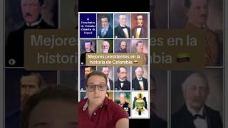 Mejores PRESIDENTES de COLOMBIA  en la historia #shorts #presidentes #historiadecolombia