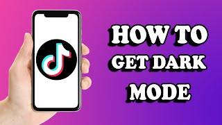 How To Get Dark Mode on TikTok (2022)