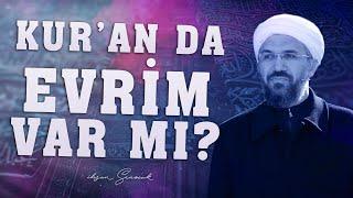 Kur'an'da evrim var mı?  |  İhsan ŞENOCAK