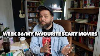 Week 36! My Favourite Scary Movies