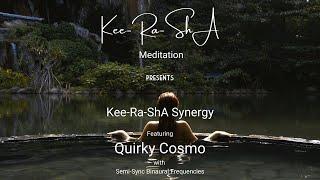 Kee-Ra-ShA Synergy: Featuring Quirky Cosmo