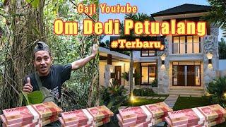 TERBARU! Gaji Youtube Nya Om Dedi Petualang •• Ternyata Sebanyak Ini Sekarang 