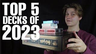 My Top 5 Decks of 2023!