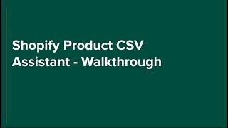 Shopify Product CSV Assistant Instructions