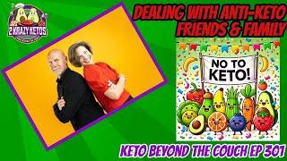 Navigating Negative Naysayers: Coping With Anti-keto Loved Ones | Keto Beyond The Couch Ep 301