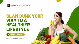 "Slam Dunk Your Way to a Healthier Lifestyle!"