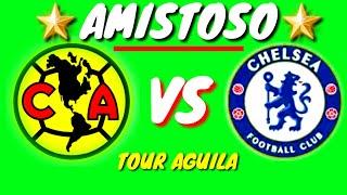 AMERICA VS CHELSEA AMISTOSO TOUR AGUILA 2024. 