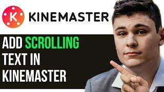 HOW TO ADD SCROLLING TEXT IN KINEMASTER 2024! (FULL GUIDE)