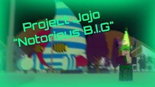 Project jojo Notorious B.I.G! (New boss fight!)