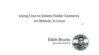 Using Cron to Delete Folder Contents on Reboot, in Linux