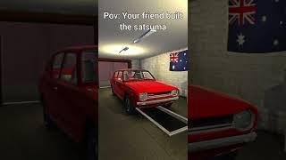 Pov: Your friend built the satsuma #shorts #mysummercar #msc