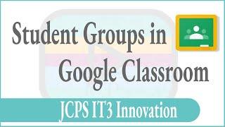 Student Groups in Google Classroom