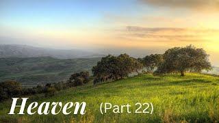 Heaven (Part 22) - Will There Be Jobs, Money, and Technology in Heaven?