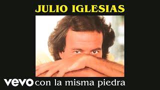 Julio Iglesias - Con la Misma Piedra