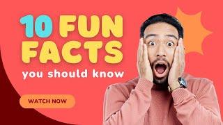 Fun Facts Galore!