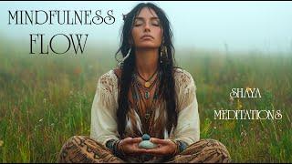 Mindfulness Flow  spiritual awakening  spiritual music  shaya meditations