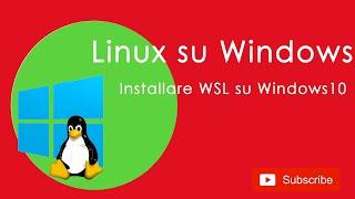 Come installare Linux in Windows - WSL Windows 10