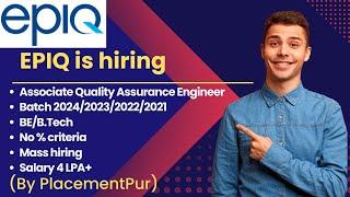 EPIQ is hiring 2024/23/22/21 batch | No % criteria | Required skills? |  Location? | Salary 4 LPA+