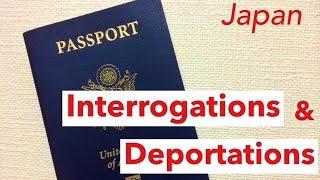 Interrogations & Deportations in JAPAN - 入国口頭審理と強制送還