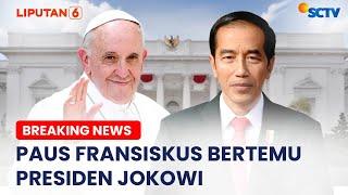 Paus Fransiskus Bertemu Presiden Joko Widodo di Istana Negara | BREAKING NEWS