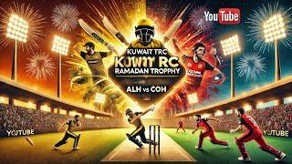 ALH vs COH | Kuwait T10 RC Ramadan Trophy 2025 | ALH vs COH Kuwait T10 RC Trophy 2025