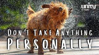 Don't Take Anything Personally | Unity of Naples | Rev. Eileen Biaglow