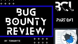 Bug Bounty Review with T3raByt3  | Part 0x1 | Byte Cyber Labs