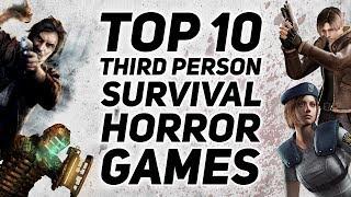 Top 10 Third Person Survival Horror Games!