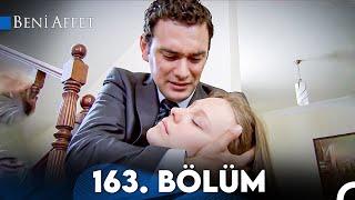 Beni Affet 163. Bölüm