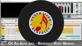 On An Acid Jag - Benedict Roff Marsh