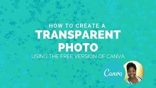 Canva Tips & Tricks: Transparent Background Hack for the Free Version of Canva