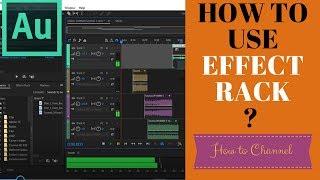 Adobe Audition 45 How to Use Effect Rack to Combine Different Effects in Audition