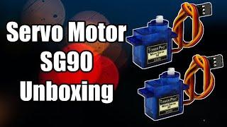 Servo Motor SG90 Unboxing