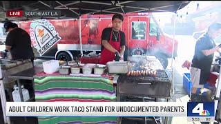 Adult children work taco stand for undocumented parents