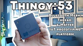 Thingy:53 - Microcontroller platform for IoT with Bluetooth Mesh and Matter