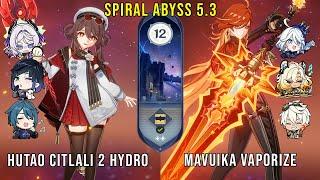 C1 Hutao Citlali Double Hydro and C0 Mavuika Vaporize | Genshin Impact Abyss 5.3 Floor 12 9 Stars