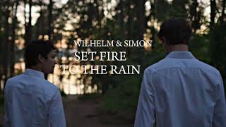 Wilhelm & Simon | Set fire to the rain