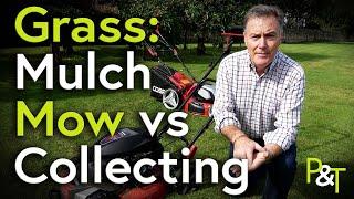 Lawn Mowing: Mulch Mowing vs Collecting the Grass - Pots & Trowels