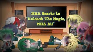 MHA Reacts To Unleash The Magic |  Gacha Club Reaction (READ DESCRIPTION)