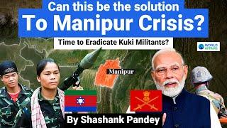 Save Manipur: Can Peace Return to Manipur by Addressing Kuki Militancy? World Affairs