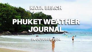 Phuket weather journal, Kata Beach, Thailand, 24 October 2024