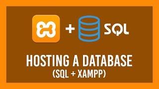 How to: Host your own SQL server | XAMPP Crash Course