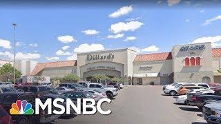 Active Shooter Situation In El Paso, TX, Police Have 'Reports Of Multiple Shooters' | MSNBC