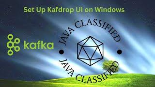 "How to Set Up Kafdrop UI on Windows: Easy Step-by-Step Guide!"