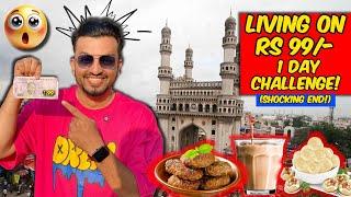 LIVING ON Rs 99 for 1 DAY IN HYDERABAD! | FOOD CHALLENGE WITH A TWIST!