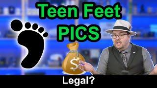 Teen Feet Pics Legal? Selling and Sharing