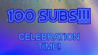 *100 SUBS* WE HAVE INDEED REACHED! | CELEBRATION VIDEO |