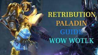 Retribution Paladin Guide For Raiding Classic Wrath of The Lich King 3.3.5