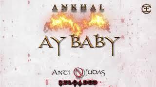 ANKHAL - AY BABY (OFFICIAL AUDIO COVER)  | ANTIJUDAS RELOADED 