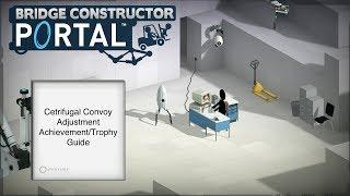 Bridge Constructor Portal - Centrifugal Convoy Adjustment Achievement/Trophy Guide